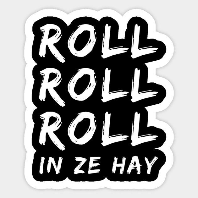 Roll in ze hay Young Frankenstein Sticker TeePublic